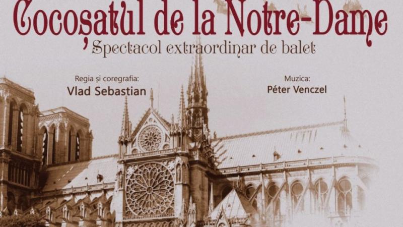 DOUĂ reprezentaţii cu baletul  “COCOȘATUL DE LA NOTRE DAME” vor fi găzduite pe 6 martie la TNB