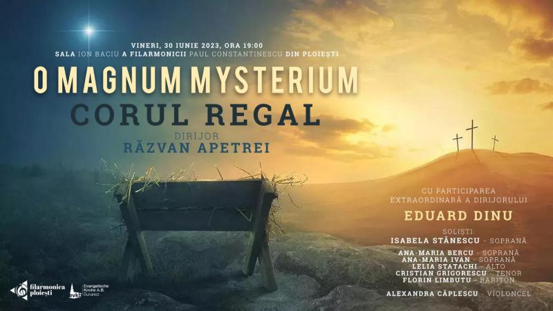 O Magnum Mysterium, concert de muzică sacră susținut de Corul Regal la Ploiești și București