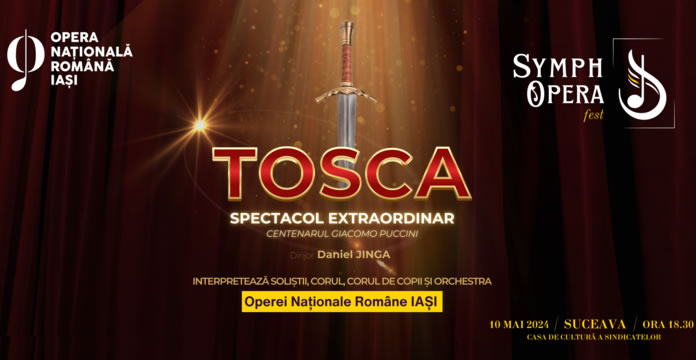 Tosca la Suceava, pe 10 mai