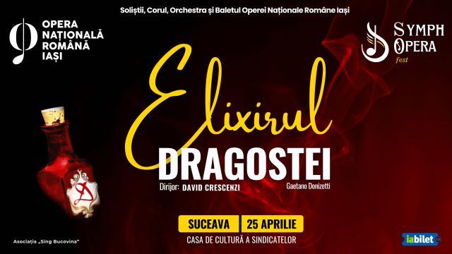 „Elixirul dragostei” la Suceava pe 25 aprilie