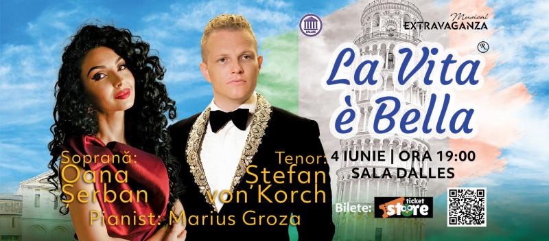 La Vita e Bella - Armonii italiene, Concert de muzică italiană cu soprana Oana Şerban și tenorul Ştefan von Korch