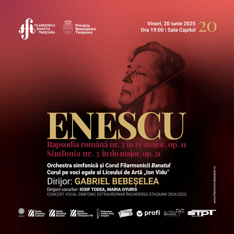 Enescu, în Închiderea Stagiunii 2024/25 a  Filarmonicii Banatul Timișoara